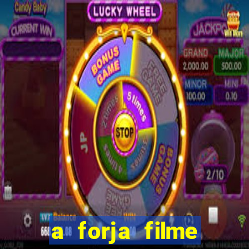 a forja filme completo dublado topflix